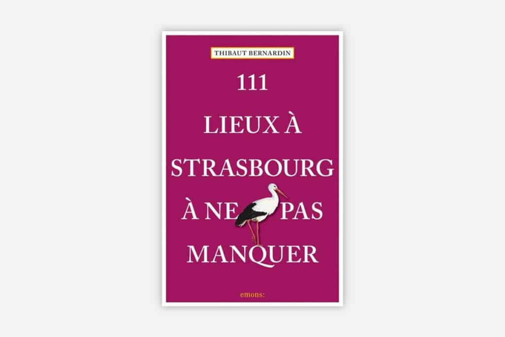 Guide touristique 111 lieux à Strasbourg